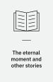 The Eternal Moment and Other Stories