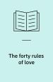 The Forty Rules of Love: A Novel of Rumi. Viking