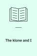 The Klone and I