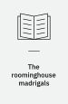 Roominghouse Madrigals: Early Selected Poems 1946-1966