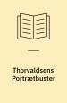 Thorvaldsens Portrætbuster. Introduktion