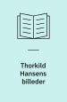 Thorkild Hansens billeder : tekster og fotografier