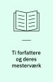 10 forfattere og deres mesterværk