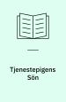 Tjenestepigens søn. En sjæls udviklingshistorie