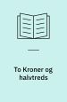 To Kroner og halvtreds og andre Skærmydsler