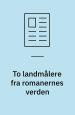 To landmålere fra romanernes verden / Knud Sørensen. Landmåleren i litteraturen
