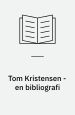 Tom Kristensen - en bibliografi