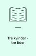Tre kvinder – tre tider