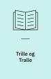 Trille og Tralle