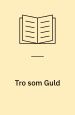 Tro som Guld