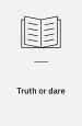 Truth or Dare