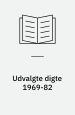 Udvalgte digte 1969-82