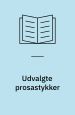 Udvalgte Prosastykker
