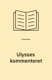 Ulysses kommenteret. Nøgle til James Joyces hovedværk