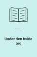 Under den hvide bro