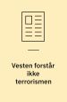 Vesten forstår ikke terrorismen