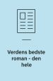 Verdens bedste roman – den hele: ny dansk oversættelse af Lev Tolstojs Krig og fred. Bogens verden, nr. 4/5