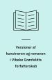 Versioner af kunstneren og romanen i Vibeke Grønfeldts forfatterskab