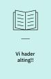 Vi hader alting