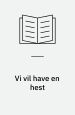 Vi vil have en hest