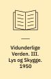 Vidunderlige Verden III