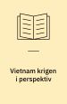 Vietnam krigen i perspektiv