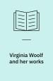 Virginia Woolf and her works