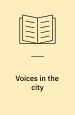 Voices in the city
