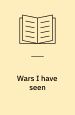 Wars I Have Seen