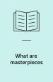 What Are Masterpieces. Conference Press