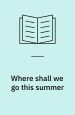 Where shall we go this summer