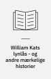 William Kats lynlås – og andre mærkelige historier