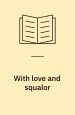 With love and squalor : 14 writers respond to the work of J.D. Salinger