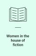 Women in the house of fiction