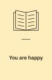 You Are Happy