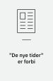 De nye tider er forbi