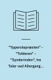 ”Ypperstepræsten” – ”Tolderen” – ”Synderinden”, tre Taler ved Altergangen om Fredagen