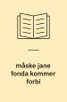 Måske Jane Fonda kommer forbi