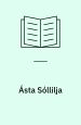 Ásta Sóllilja (Frie mænd – anden del)