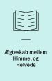 Ægteskabet mellem himmel og helvede og andre skrifter. Thaning & Appel