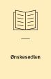 Ønskesedlen. (The Wish List